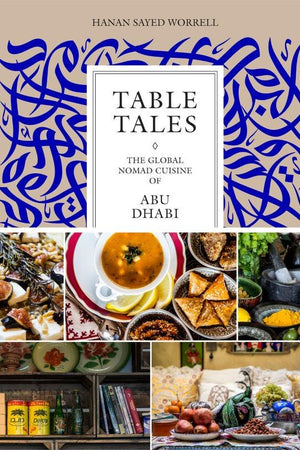 Book Cover: Table Tales: The Global Nomad Cuisine of Abu Dhabi