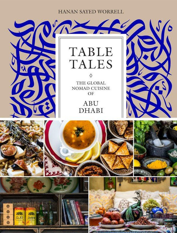 Book Cover: Table Tales: The Global Nomad Cuisine of Abu Dhabi