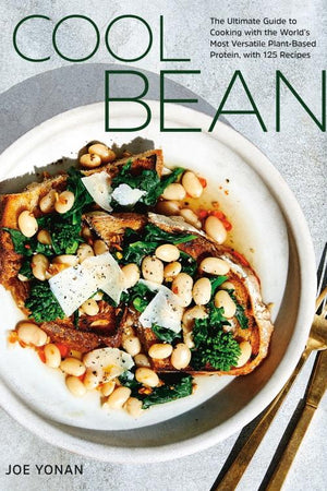 Book Cover: Cool Beans; The Ultimate Guide to Cooking With the World's Most Versatile Plant-