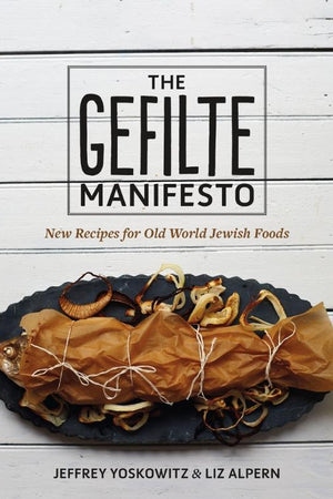 Book Cover: The Gefilte Manifesto: New Recipes for Old World Jewish Foods