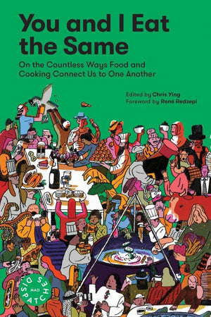 Book Cover: You and I Eat the Same; on the Countless Ways Food and Cooking Connect Us to One