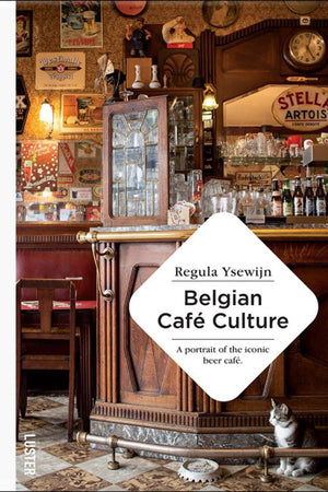 Book Cover: Belgian Cafe Culture: A Portrait of the Iconic Beer Cafe