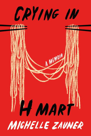 Book Cover: Crying in H Mart: A Memoir (hardcover)