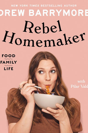 Book Cover: Rebel Homemaker: Food, Family, Life