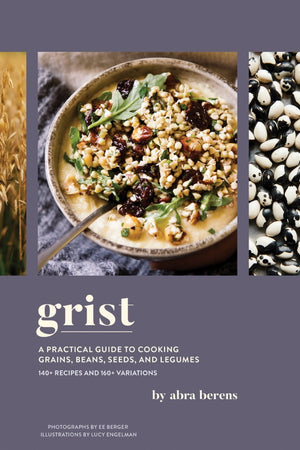 Book Cover: Grist: A Practical Guide to Cooking Grains, Beans, Seeds, and Legumes