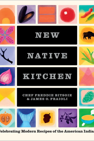 Book Cover: New Native Kitchen: Celebrating Modern Recipes of the American Indian