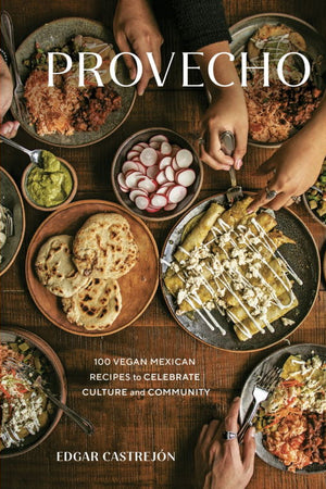 Book Cover: Provecho: 100 Vegan Mexican Recipes to Celebrate Culture and Community