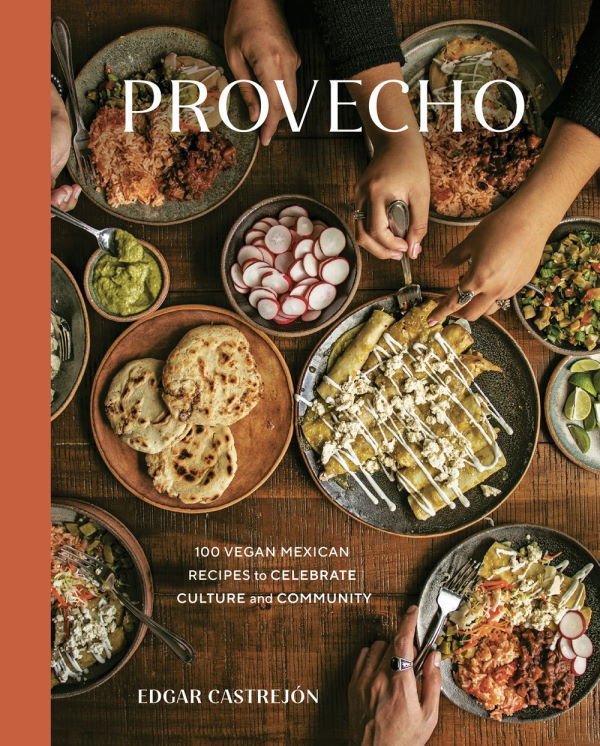 Book Cover: Provecho: 100 Vegan Mexican Recipes to Celebrate Culture and Community