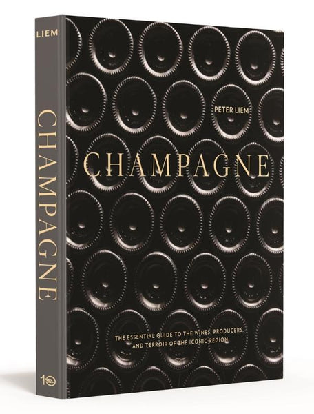 Champagne: The Essential Guide to the Wines, Producers, and