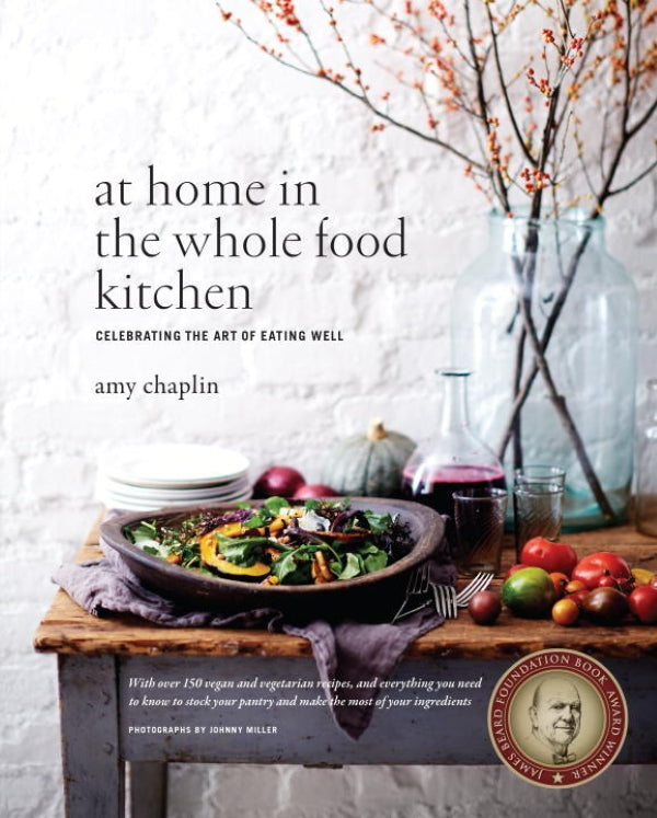 Book Cover: At Home in the Whole Food Kitchen: Celebrating the Art of Eating Well