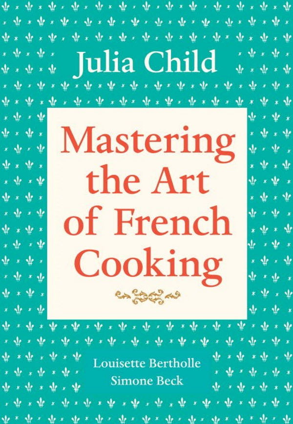 Book Cover: Mastering the Art of French Cooking Vol 1 (paperback)