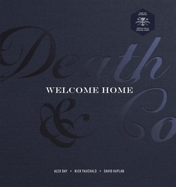 Book Cover: Death & Co Welcome Home: A Cocktail Recipe Book
