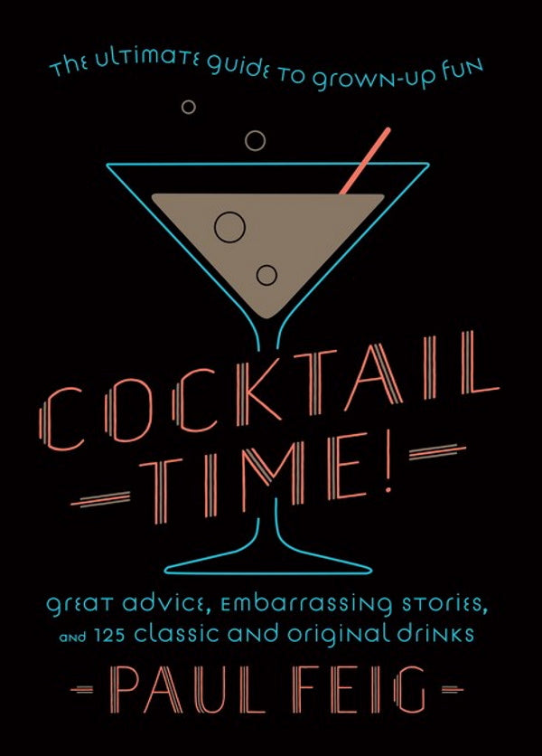 Book Cover: Cocktail Time: The Ultimate Guide to Grown-Up Fun
