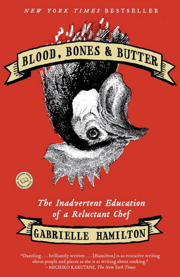 Book Cover: Blood, Bones, & Butter: The Inadvertent Education of a Reluctant Chef (paperback)