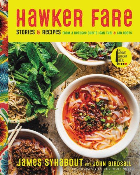 Book Cover: Hawker Fare: Stories & Recipes from a Refugee Chef's Isan Thai & Lao Roots