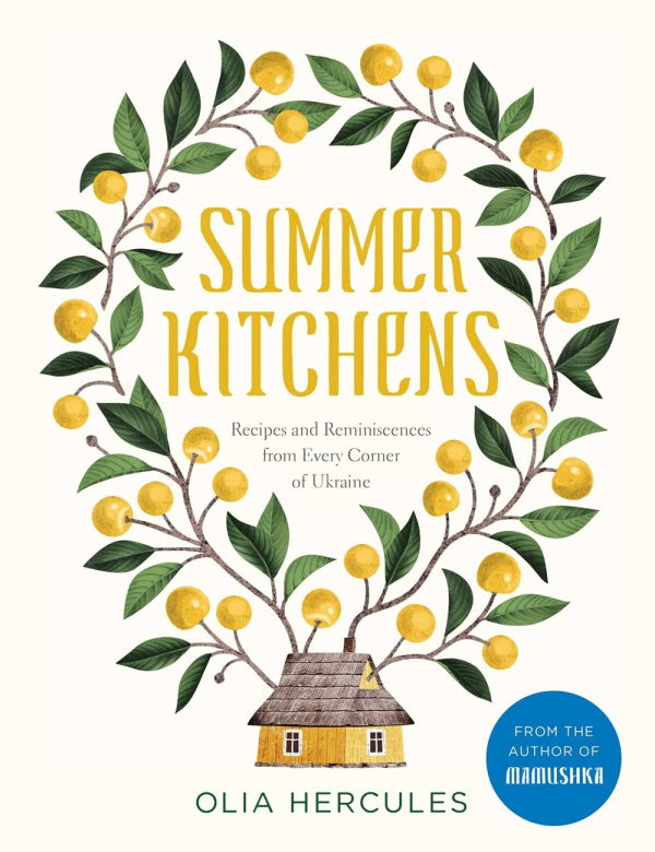 Book Cover: Summer Kitchens: Recipes and Reminiscences from Every Corner of Ukraine
