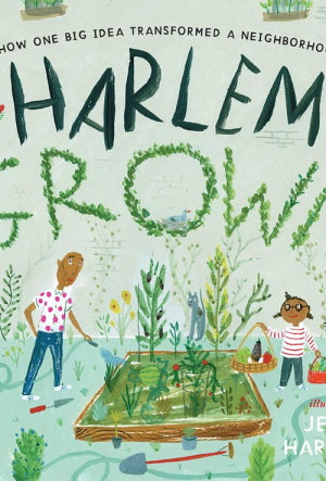 Book Cover: Harlem Grown: How One Big Idea Transformed a Neighborhood
