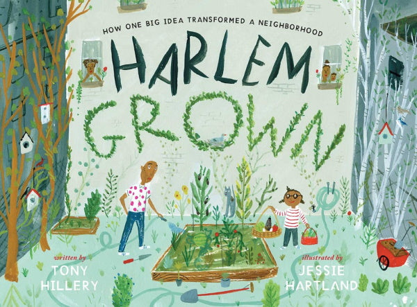 Book Cover: Harlem Grown: How One Big Idea Transformed a Neighborhood