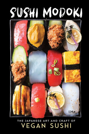 Book Cover: Sushi Modoki: The Japanese Art and Craft of Vegan Sushi