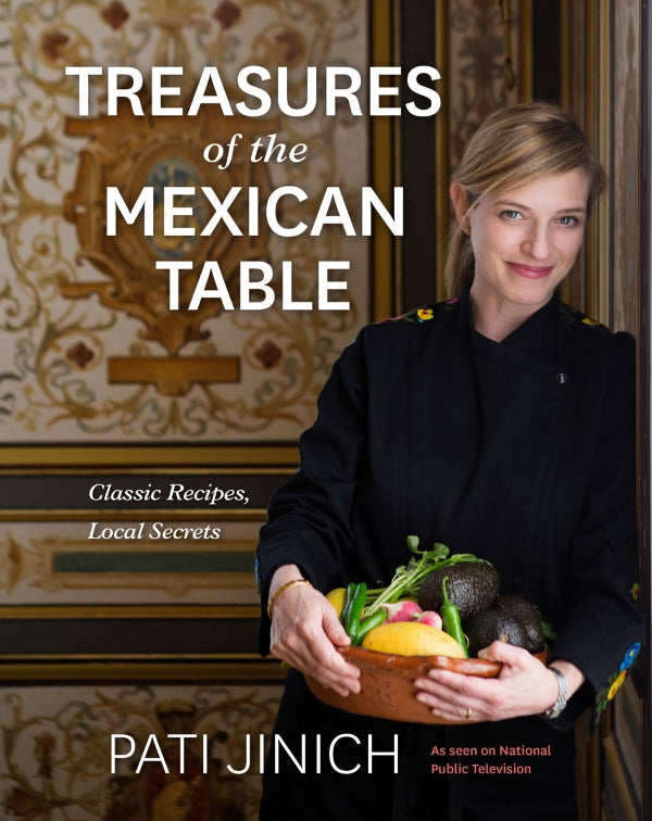 Book Cover: Treasures of the Mexican Table: Classic Recipes, Local Secrets