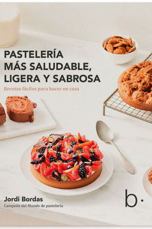 Book Cover: Pasteleria Mas Saludable, Ligera y Sabrosa