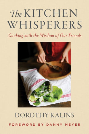 Book Cover: The Kitchen Whisperers : Cooking with the Wisdom of Our Friends (hardcover)