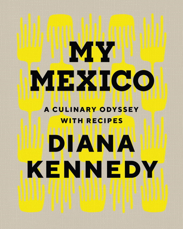 Book Cover: My Mexico : A Culinary Odyssey with Recipes