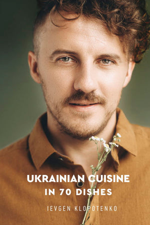Book Cover: Ukrainian Cuisine in 70 Dishes