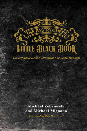 Book Cover: Pastry Chef's Little Black Book, The: The Definitive Recipe Collection; For Chefs, By Chefs