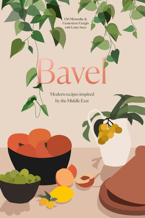 Book Cover: Bavel: Modern Recipes Inspired by the Middle East