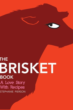 Book Cover: Brisket Book, The: A Love Story With Recipes