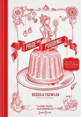 Book Cover: Pride and Pudding: The History of British Puddings, Savory and Sweet (1st edition)