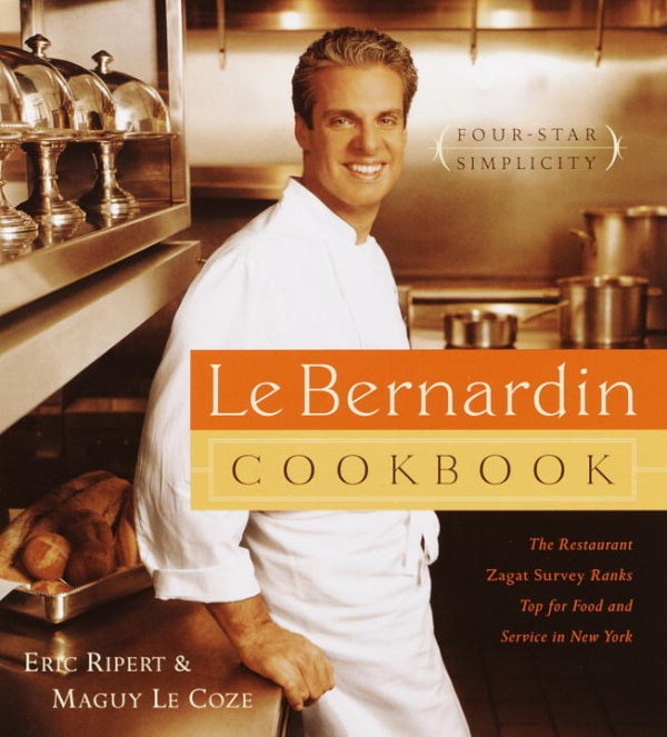 Book Cover: Le Bernardin Cookbook: Four-Star Simplcity
