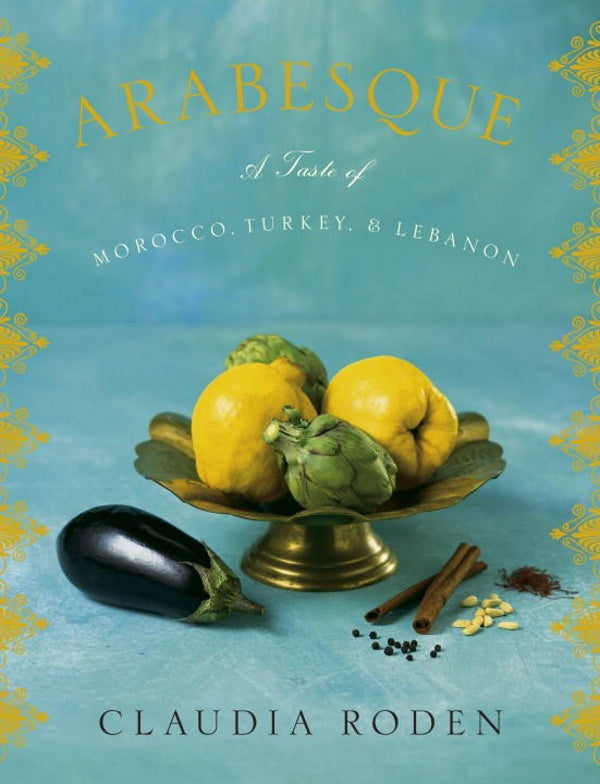 Book Cover: Arabesque: A Taste of Morocco, Turkey & Lebanon