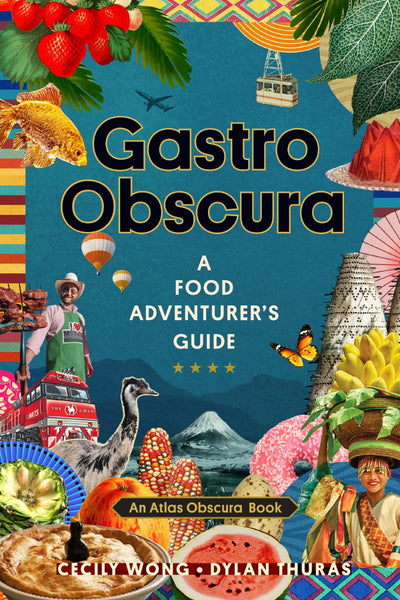 Buy Gastro Obscura: A Food Adventurer's Guide – Kitchen Arts & Letters