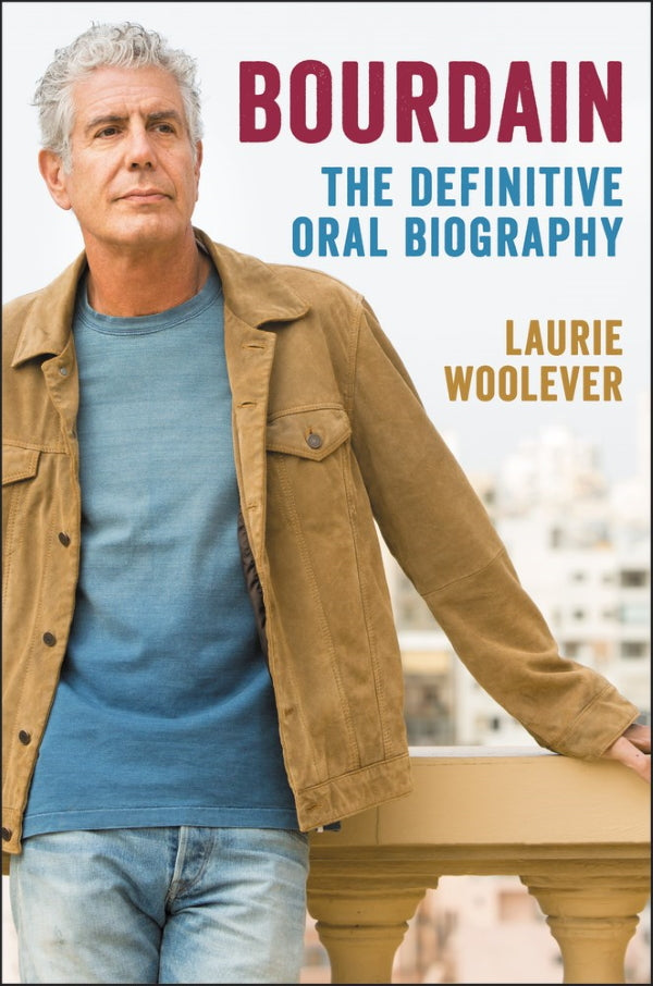 Book Cover: Bourdain: The Definitive Oral Biography