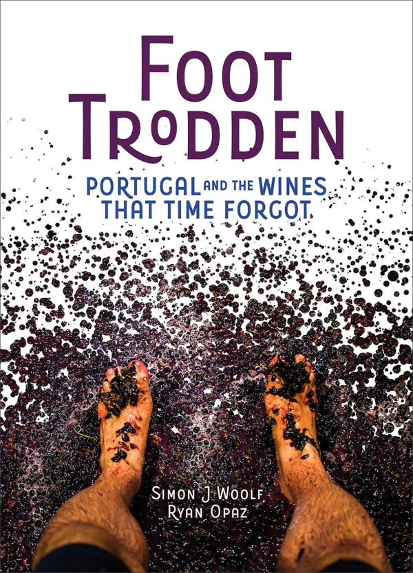 Book Cover: Foot Trodden: Portugal and the Wines That Time Forgot