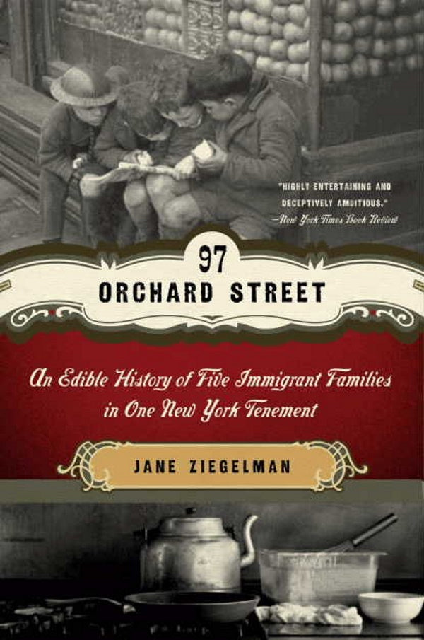 Book Cover: 97 Orchard: an Edible History of Five Immigrant Families in One New York Tenement